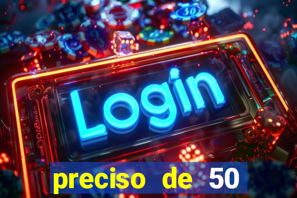 preciso de 50 reais urgente